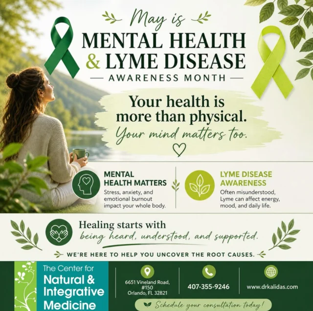 💚 May is Mental Health & Lyme Disease Awareness Month 💚

Your health is more than physical…
✨ Your mind matters too.

Mental health challenges like stress, anxiety, and burnout don’t just affect your thoughts—they impact your entire body.

At the same time, conditions like Lyme disease are often misunderstood and can show up as fatigue, brain fog, mood changes, and more.

🌱 These aren’t separate conversations. They’re connected.

At The Center for Natural & Integrative Medicine, we believe in looking deeper—addressing the root causes so you can truly heal.

If you’ve been feeling “off” and don’t have answers yet…
If you feel unheard or overlooked…

💬 We’re here for you.

📍 6651 Vineland Road, #150 | Orlando, FL 32819
📞 407-355-9246 - call or text
🌐 www.drkalidas.com | www.iv-suite.com

👉 Schedule your consultation today.

#MentalHealthAwareness #LymeDiseaseAwareness #WholeBodyHealing #FunctionalMedicine